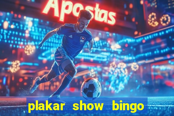 plakar show bingo ao vivo